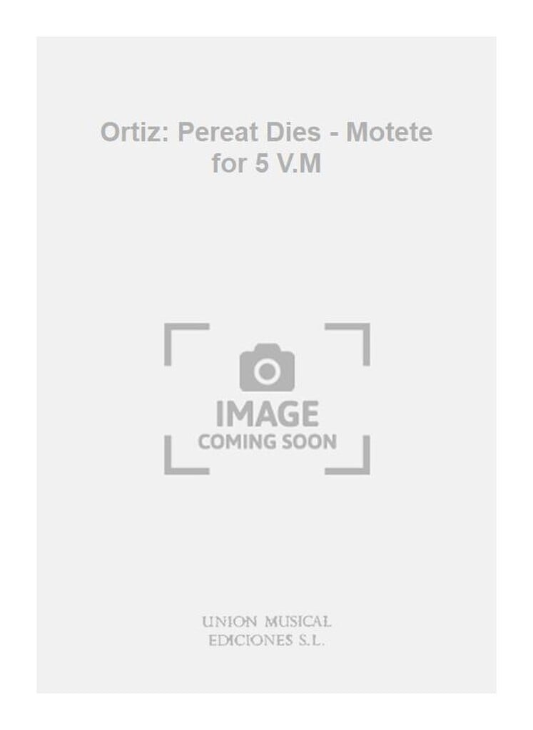 Ortiz: Pereat Dies - Motete for 5 V.M